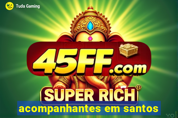 acompanhantes em santos